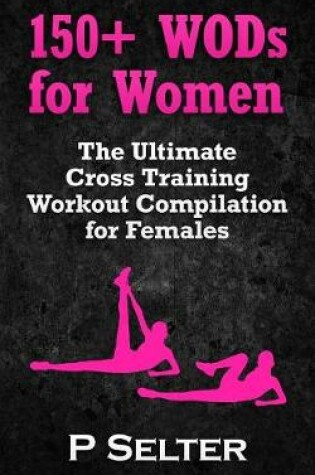 Cover of 150+ WODs for Women