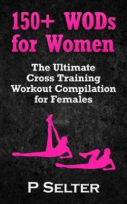 Book cover for 150+ WODs for Women