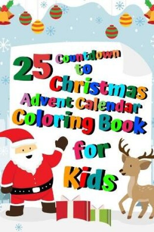 Cover of 25 Countdown to Christmas Advent Calendar Coloring Book for Kids