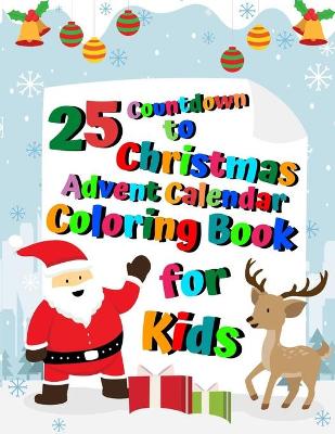 Book cover for 25 Countdown to Christmas Advent Calendar Coloring Book for Kids