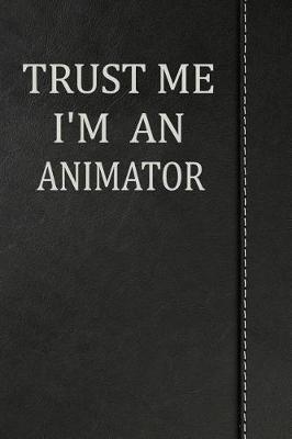 Book cover for Trust Me I'm an Animator