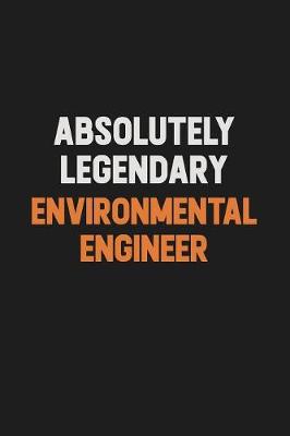 Book cover for Absolutely Legendary environmental engineer