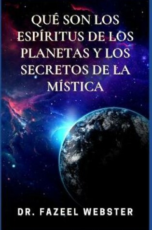 Cover of Qué Son Los Espíritus de Los Planetas Y Los Secretos de la Mística