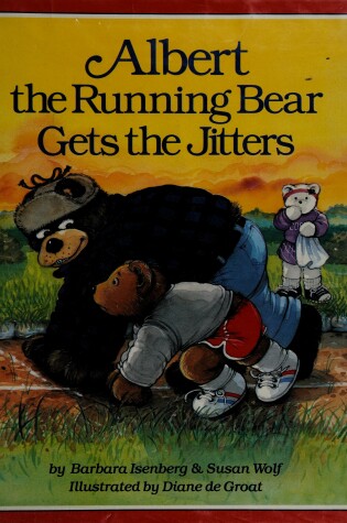 Cover of Albert the Running Bear Gets the Jitters