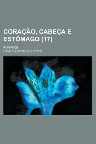 Cover of Coracao, Cabeca E Estomago (17); Romance