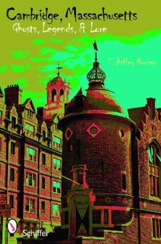 Cover of Cambridge, Massachusetts: Ghts, Legends, Lore