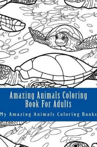 Cover of Amazing Animals Coloring Book for Adults