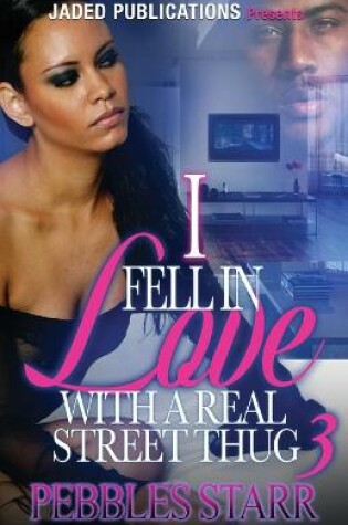 Cover of I Fell in Love with a Real Street Thug 3