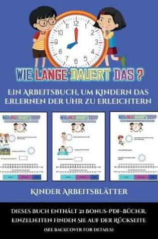 Cover of Kinder Arbeitsblätter (Um wie viel Uhr mache ich was...?)