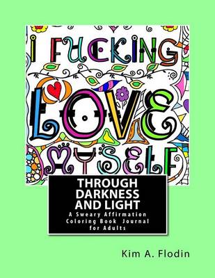 Book cover for I F*cking Love Myself Through Darkness & Light