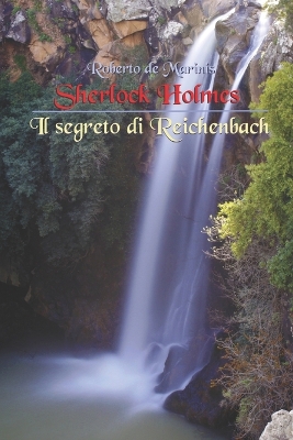 Cover of Sherlock Holmes - Il segreto di Reichenbach