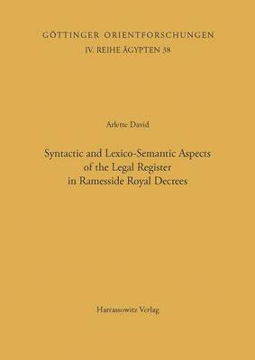 Book cover for Syntactic and Lexico-Semantic Aspects of the Legal Register in Ramesside Royal Decrees