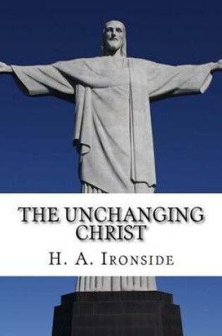 Cover of The Unchanging Christ