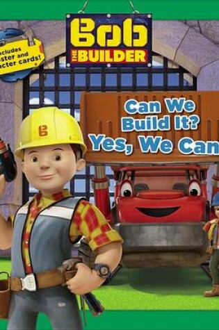 Cover of Bob the Builder: Can We Build It? Yes, We Can!