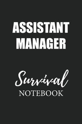 Book cover for Assistant Manager Survival Notebook