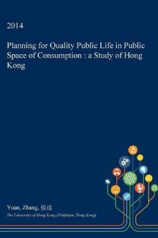 Cover of Planning for Quality Public Life in Public Space of Consumption