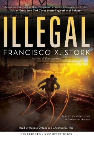 Cover of Illegal: A Disappeared Novel