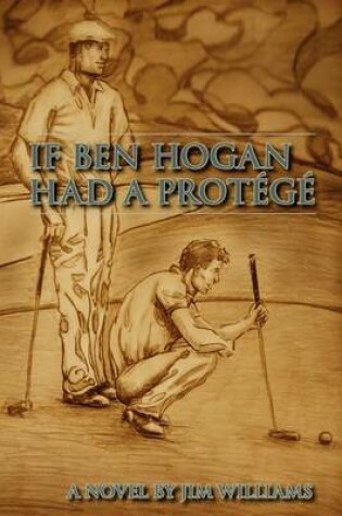 Cover of If Ben Hogan Had a Protege