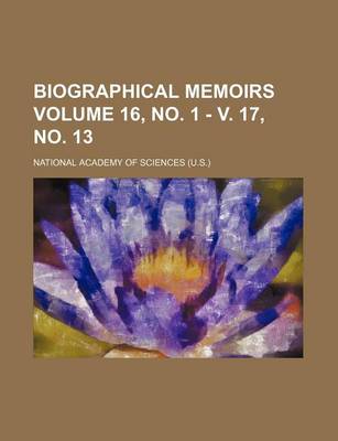 Book cover for Biographical Memoirs Volume 16, No. 1 - V. 17, No. 13