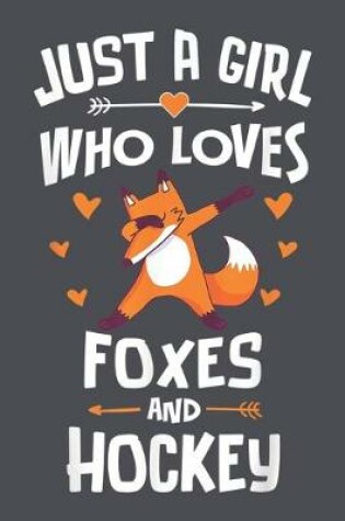Cover of Just a Girl Who Loves Foxes and Hockey