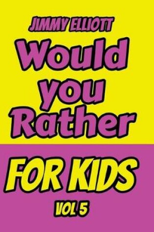 Cover of Would You Rather for Kids