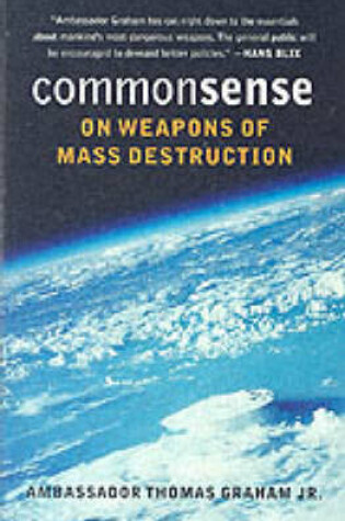 Cover of Common Sense on Weapons of Mass Destruction