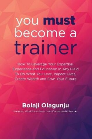 Cover of You Must Become A Trainer