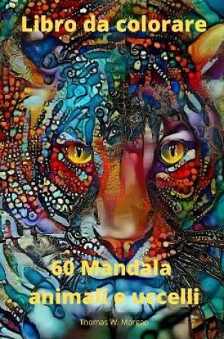 Cover of 60 Mandala animali e uccelli Libro da colorare