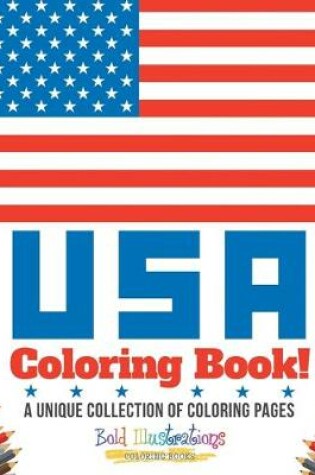 Cover of USA Coloring Book! A Unique Collection Of Coloring Pages