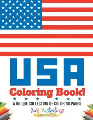 Book cover for USA Coloring Book! A Unique Collection Of Coloring Pages