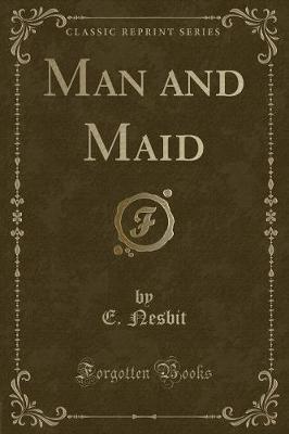 Book cover for Man and Maid (Classic Reprint)