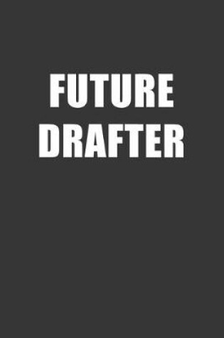 Cover of Future Drafter Notebook