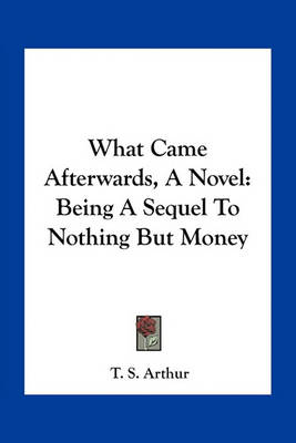 Book cover for What Came Afterwards, A Novel