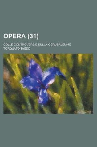 Cover of Opera; Colle Controversie Sulla Gerusalemme (31 )