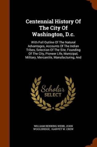 Cover of Centennial History of the City of Washington, D.C.