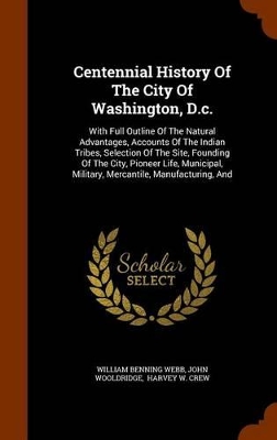 Book cover for Centennial History of the City of Washington, D.C.