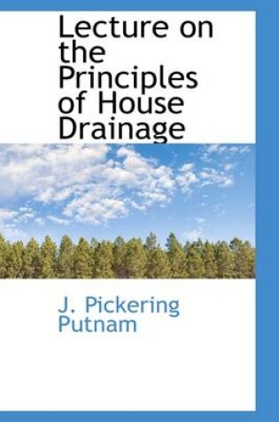Cover of Lecture on the Principles of House Drainage