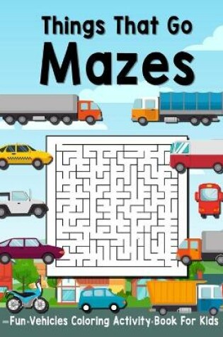 Cover of Things That Go Mazes