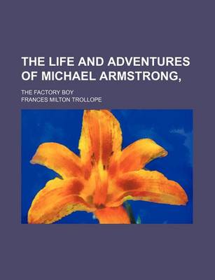 Book cover for The Life and Adventures of Michael Armstrong; The Factory Boy