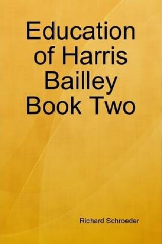 Cover of Education of Harris Bailley Book Two