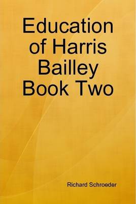 Book cover for Education of Harris Bailley Book Two