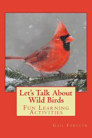 Cover of Let's Talk About Wild Birds