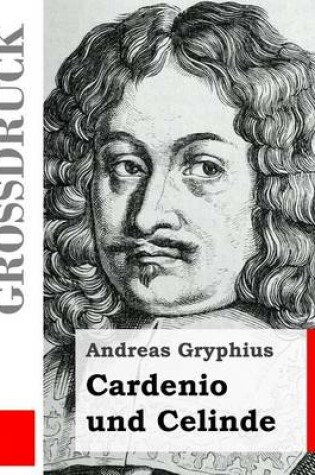 Cover of Cardenio und Celinde (Grossdruck)