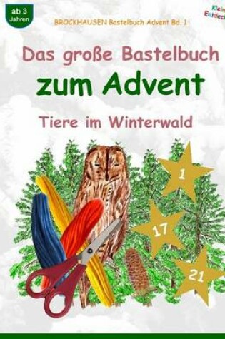 Cover of BROCKHAUSEN Bastelbuch Advent Bd. 1 - Das große Bastelbuch zum Advent