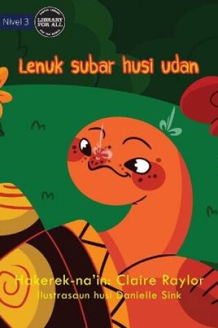 Cover of Tahlia The Tortoise Finds An Umbrella (Tetun edition) - Lenuk subar husi udan