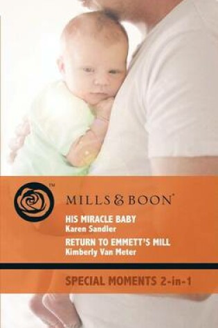 Cover of His Miracle Baby / Return to Emmett's Mill