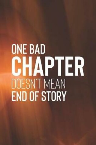 Cover of One Bad Chapter Doesn T Mean End Of Story