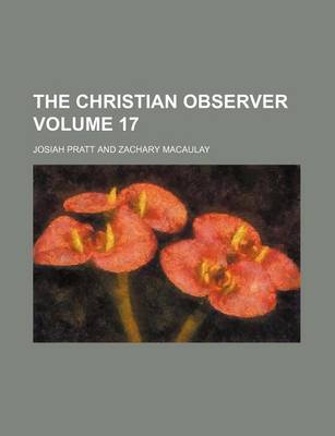 Book cover for The Christian Observer Volume 17