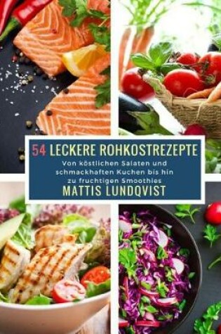 Cover of 54 Leckere Rohkostrezepte