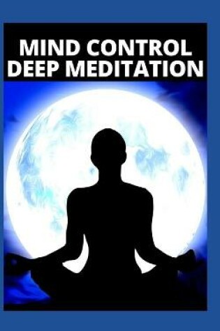 Cover of Mind Control Deep Meditation